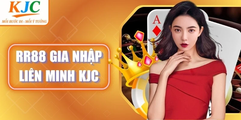RR88 Gia Nhập Liên Minh KJC
