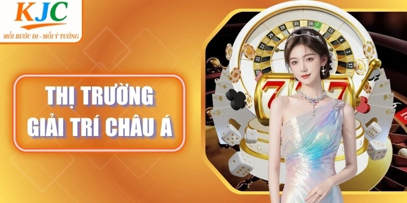 Thị Trường Giải Trí Châu Á