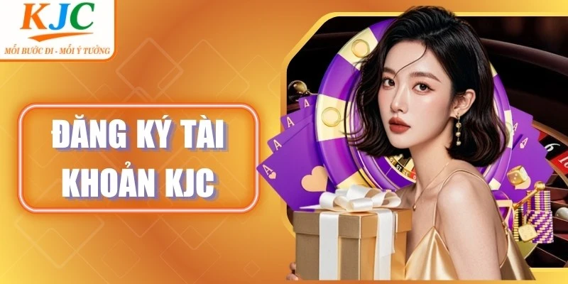 Đăng Ký Tài Khoản KJC