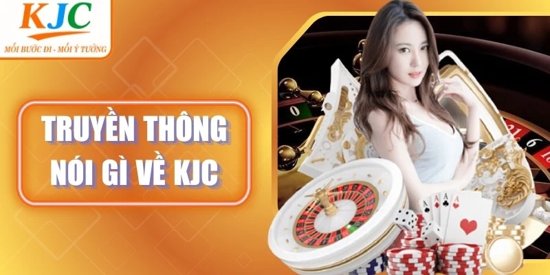 Truyền Thông Nói Gì Về KJC